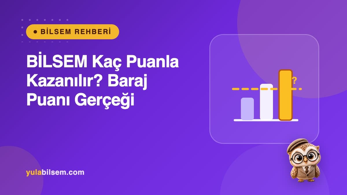 BİLSEM kaç puanla kazanılır? Baraj puanı gerçeği rehberi kapak görseli — Yula BİLSEM Rehberi