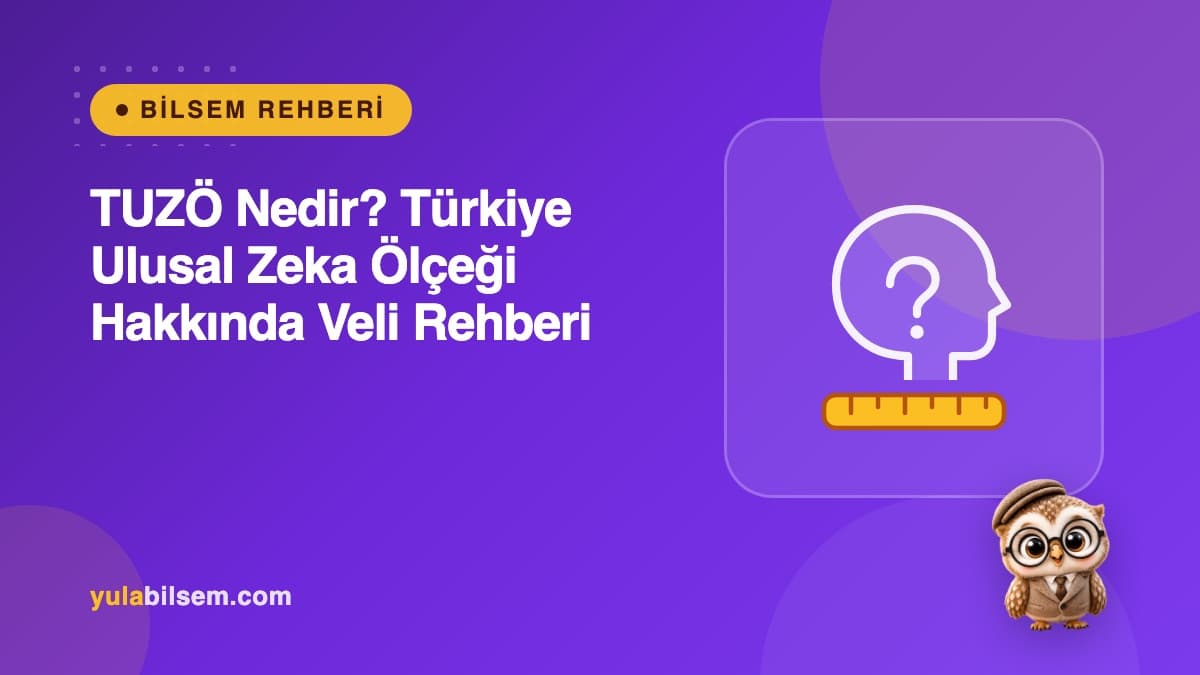 TUZÖ nedir? Türkiye Ulusal Zeka Ölçeği hakkında veli rehberi kapak görseli — Yula BİLSEM Rehberi
